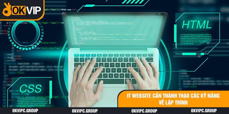 IT Website cần thành thạo các kỹ năng về lập trình.