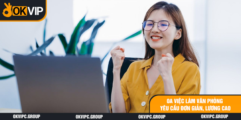 oa việc làm văn phòng yêu cầu đơn giản lương cao