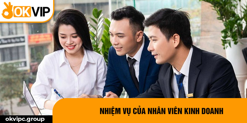 Nhiệm vụ của nhân viên kinh doanh