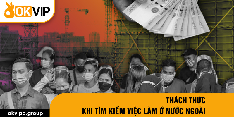 Thách thức khi tìm kiếm việc làm ở nước ngoài