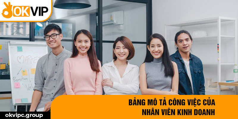 Bảng mô tả công việc của nhân viên kinh doanh