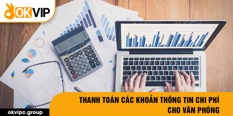 Thanh toán các khoản thông tin chi phí cho văn phòng