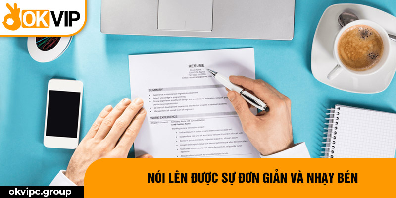 Nói lên được sự đơn giản và nhạy bén