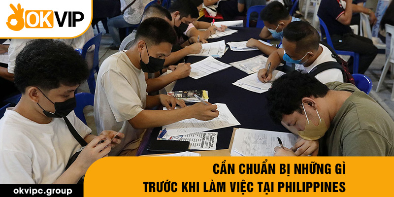 Cần chuẩn bị những gì trước khi làm việc tại Philippines