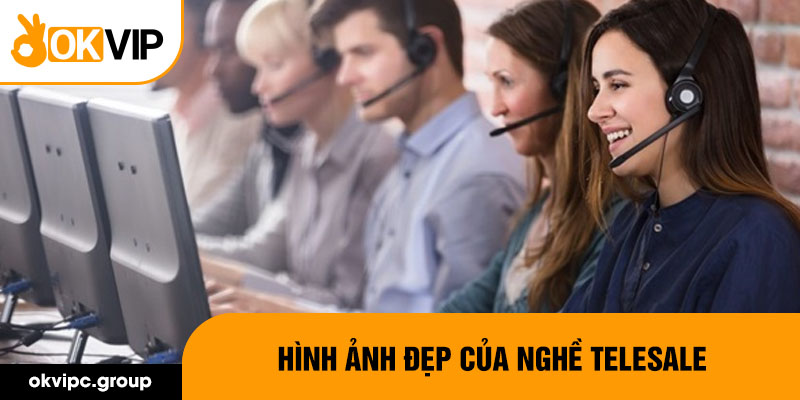 Hình ảnh đẹp của nghề Telesale