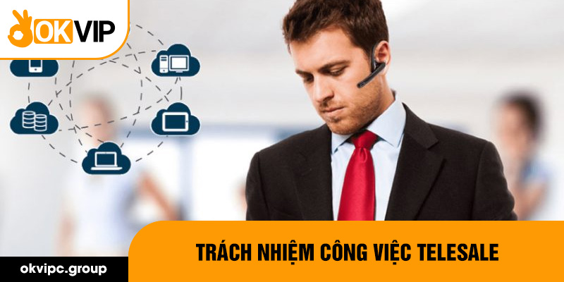 Trách nhiệm công việc telesale