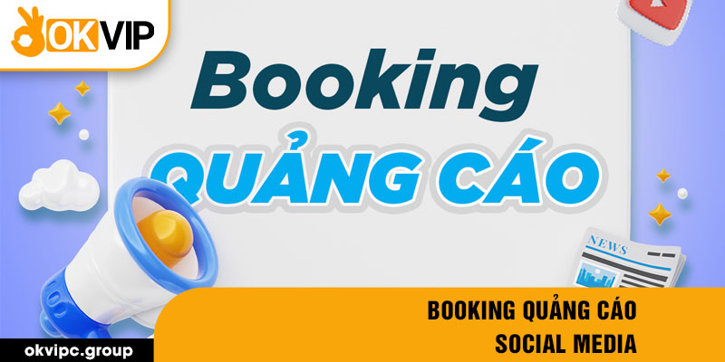 Booking quảng cáo Social Media