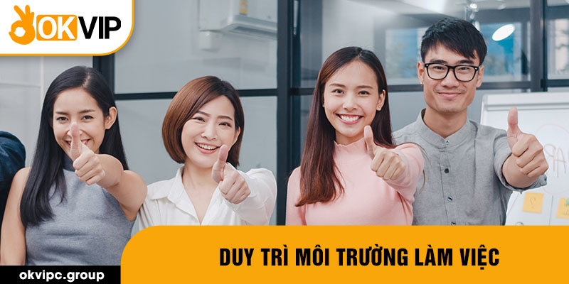 Duy trì môi trường làm việc