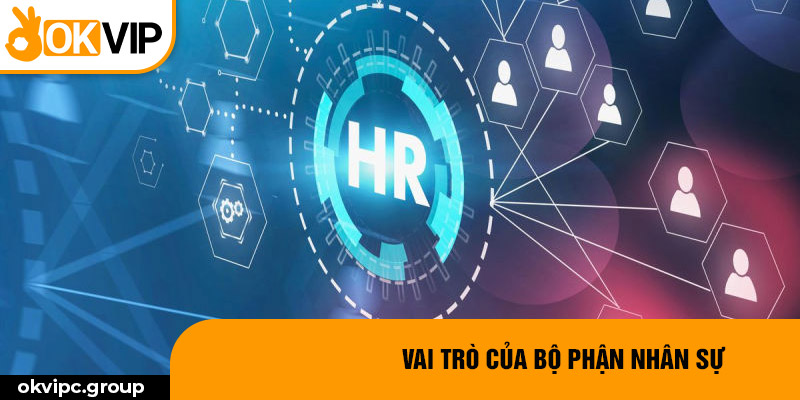 Vai trò của Bộ phận nhân sự