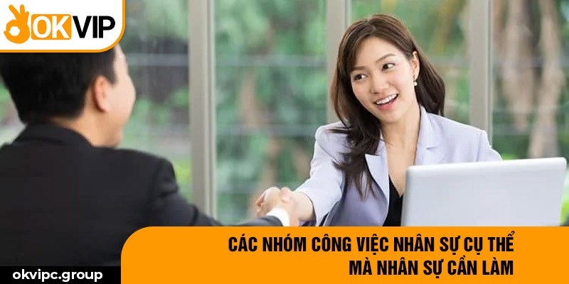 Các nhóm công việc nhân sự cụ thể mà nhân sự cần làm