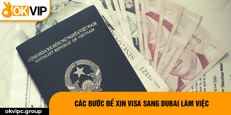 Các bước để xin Visa sang Dubai làm việc