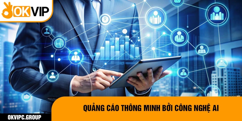 Quảng cáo thông minh bởi công nghệ AI