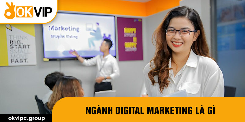 Ngành digital marketing là gì