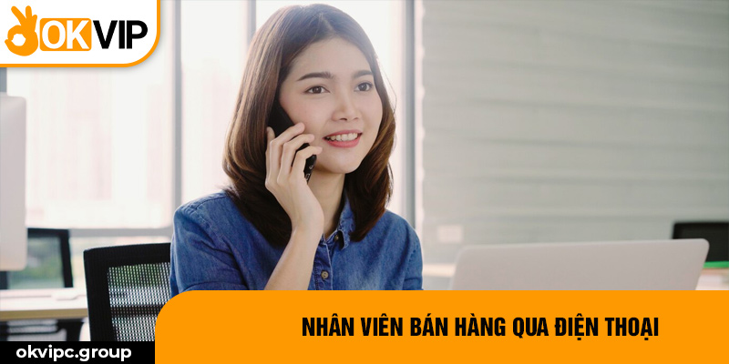 Nhân viên bán hàng qua điện thoại