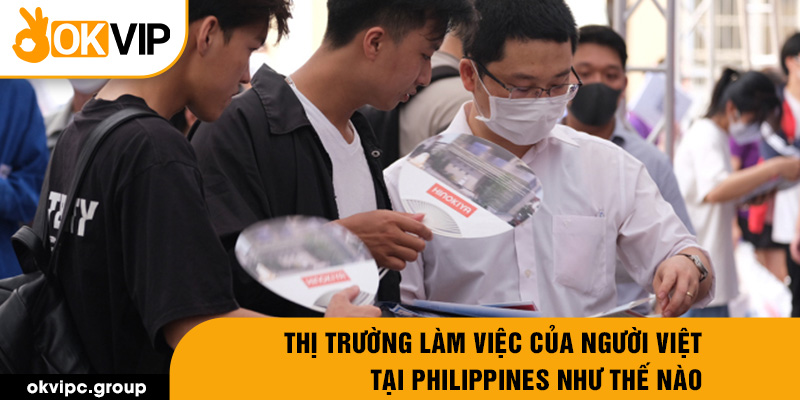 Thị trường làm việc của người Việt tại Philippines như thế nào