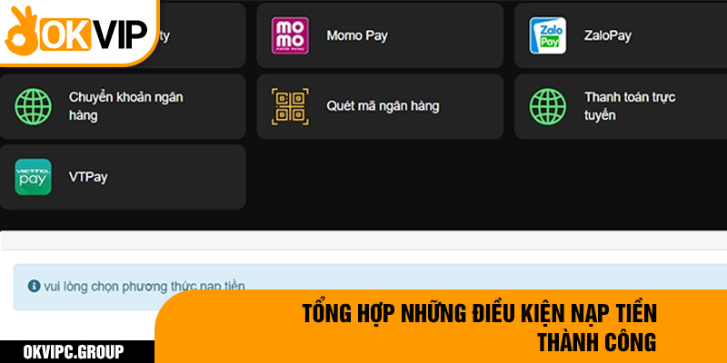 Tổng hợp những điều kiện nạp tiền thành công
