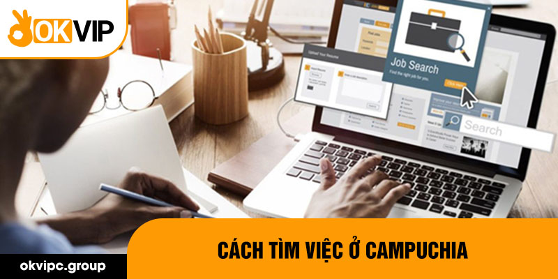 Cách tìm việc ở Campuchia