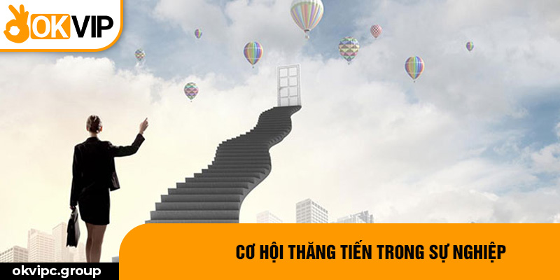 Cơ hội thăng tiến trong sự nghiệp