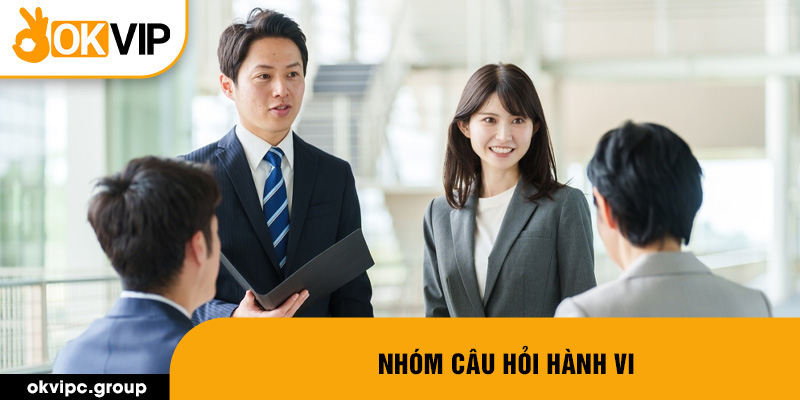 Nhóm câu hỏi hành vi