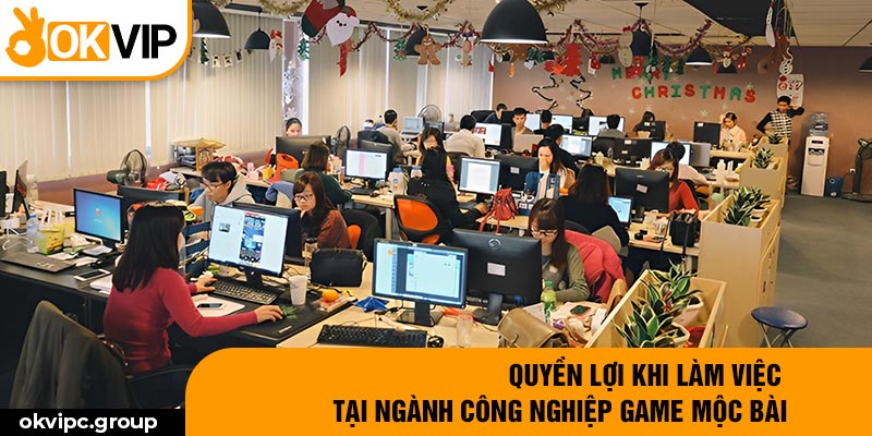 Quyền lợi khi làm việc tại ngành công nghiệp game tại Mộc Bài