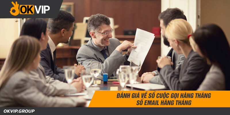 Đánh giá về số cuộc gọi hàng tháng/số email hàng tháng