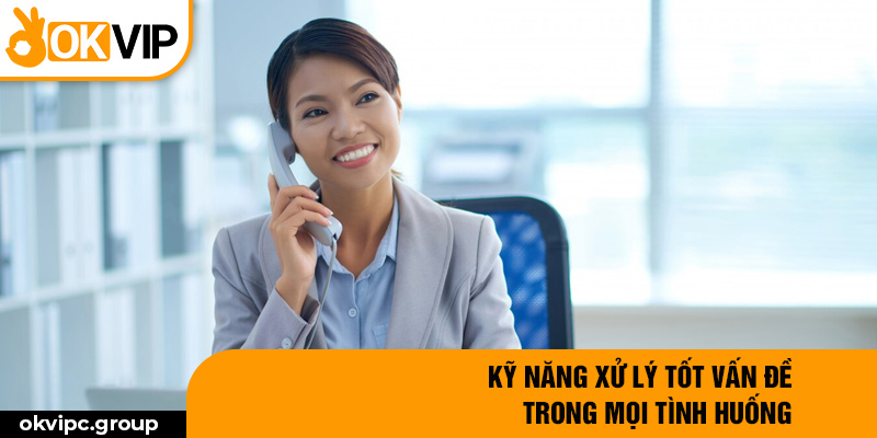 Kỹ năng xử lý tốt vấn đề trong mọi tình huống