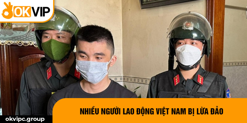 Nhiều người lao động Việt Nam bị lừa đảo