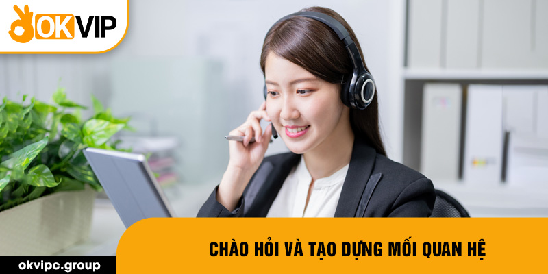 Chào hỏi và tạo dựng mối quan hệ