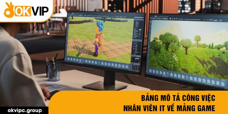 Bảng mô tả công việc nhân viên IT về mảng game