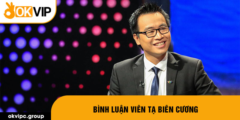 Bình luận viên Tạ Biên Cương