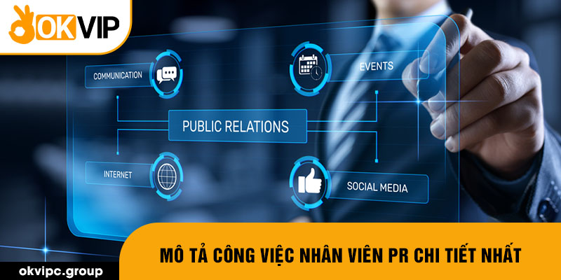 Mô tả công việc nhân viên PR chi tiết nhất