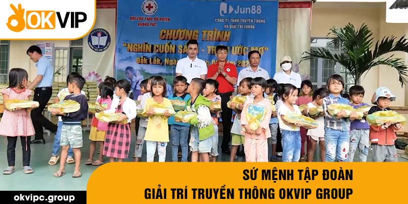 Sứ mệnh tập đoàn giải trí truyền thông OKVIP GROUP